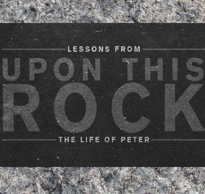 Upon This Rock – Part Two – Peter Walks on Water